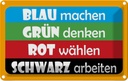 Blechschild 12x18 cm Blau machen- grün denken Dekoration Spruch Zitat
