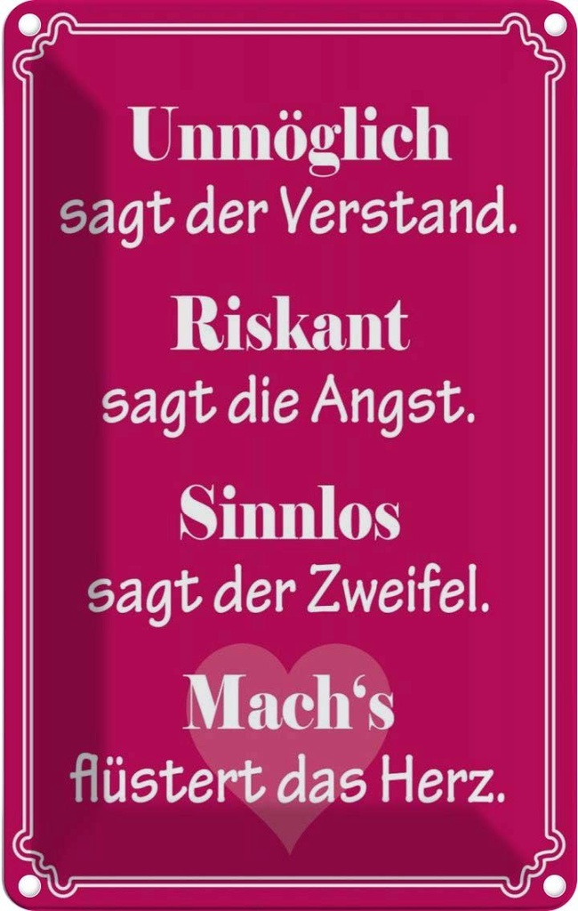 [LA-111826-1812] Blechschild 18x12 cm Unmöglich sagt der Verstand Dekoration Spruch Zitat