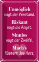 Blechschild 18x12 cm Unmöglich sagt der Verstand Dekoration Spruch Zitat