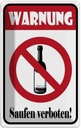 Blechschild 18x12 cm Warnung Saufen verboten Warnschild Hinweisschild Sicherheit Vorsicht