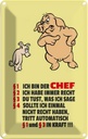 Blechschild 18x12 cm Ich bin der Chef Schweine Dekoration Spruch Zitat