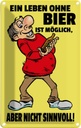 Blechschild 18x12 cm Alkohol Leben ohne Bier ist möglich aber Spruch Zitat