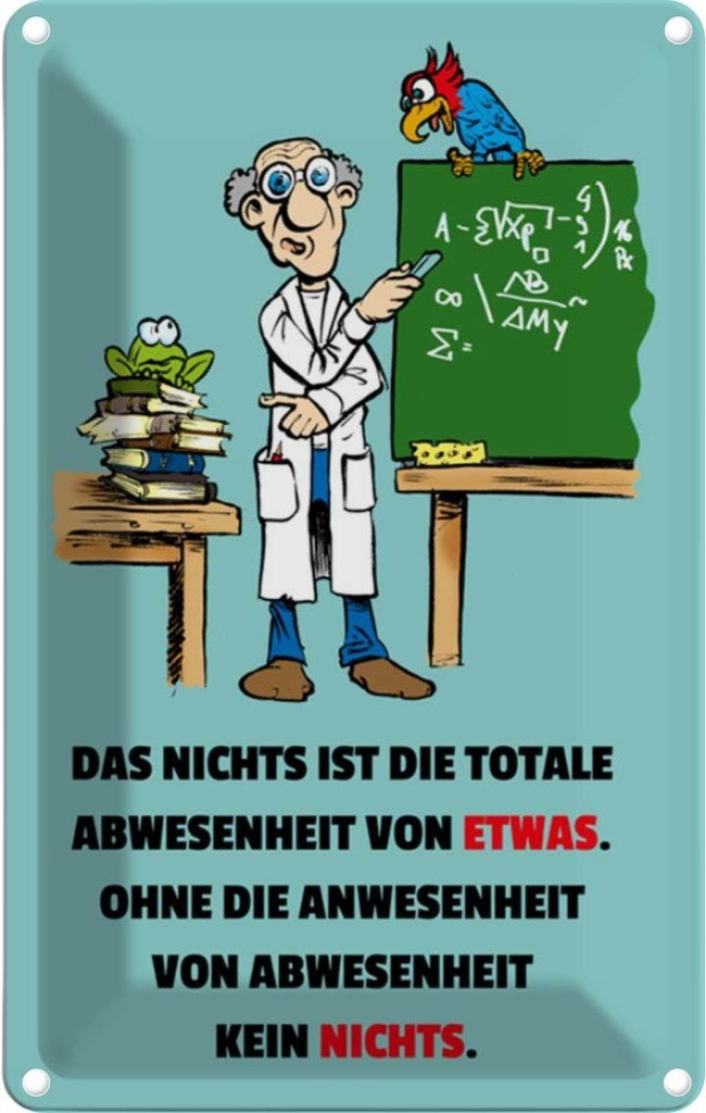 [LA-111873-1812] Blechschild 18x12 cm Nichts ist Abwesenheit von Etwas Spruch Zitat
