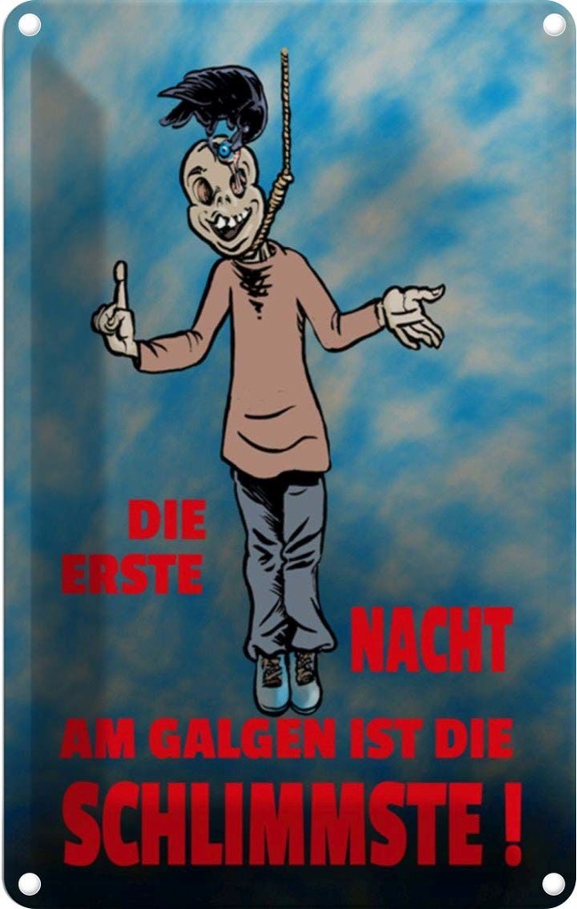 [LA-111875-1812] Blechschild 18x12 cm Erste Nacht am Galgen ist schlimmste Spruch Zitat