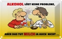 Blechschild 12x18 cm Alkohol löst keine Probleme Essen Trinken Bar Club