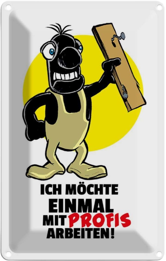 [LA-111887-1812] Blechschild 18x12 cm Möchte einmal mit Profis arbeiten Spruch Zitat