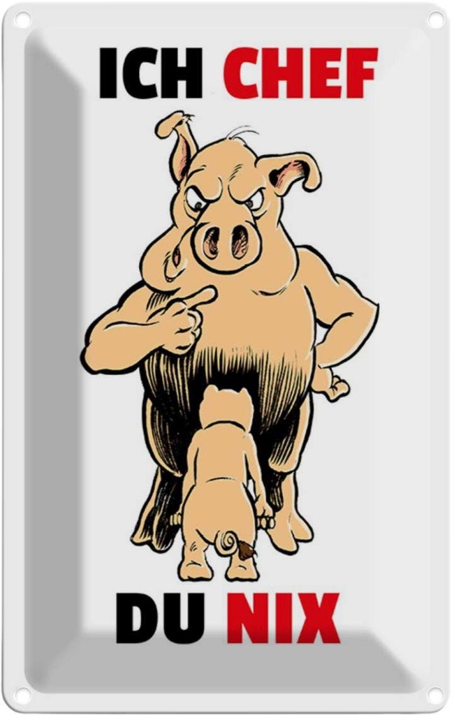 [LA-111921-1812] Blechschild 18x12 cm Ich Chef Du nix Schweine Dekoration Spruch Zitat