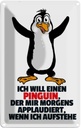 Blechschild 18x12 cm will Penguin der mir applaudiert Spruch Zitat