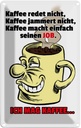 Blechschild 18x12 cm Kaffee redet nicht macht seinen Job Essen Trinken