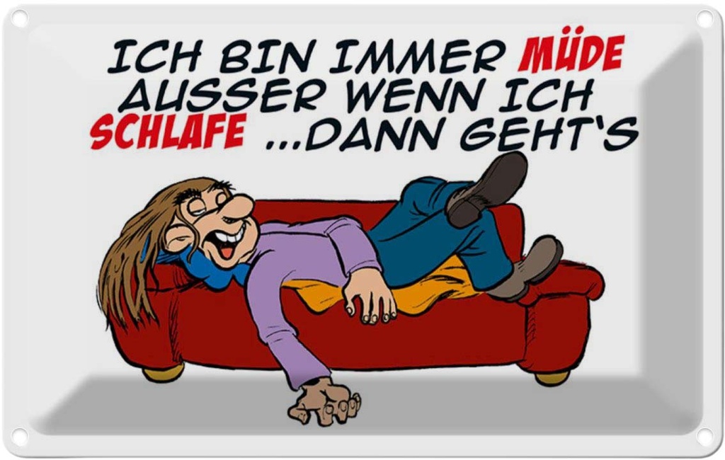 [LA-111948-1812] Blechschild 12x18 cm bin immer müde außer beim Schlafen Spruch Zitat