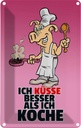 Blechschild 18x12 cm Ich küsse besser als koche Dekoration Spruch Zitat