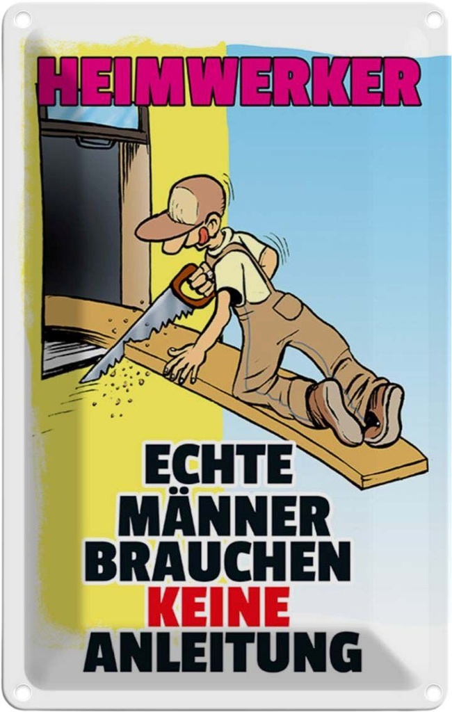 [LA-111964-1812] Blechschild 18x12 cm Heimwerker brauche keine Anleitung Spruch Zitat