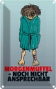 Blechschild 18x12 cm Morgenmuffel noch nicht ansprechbar Spruch Zitat