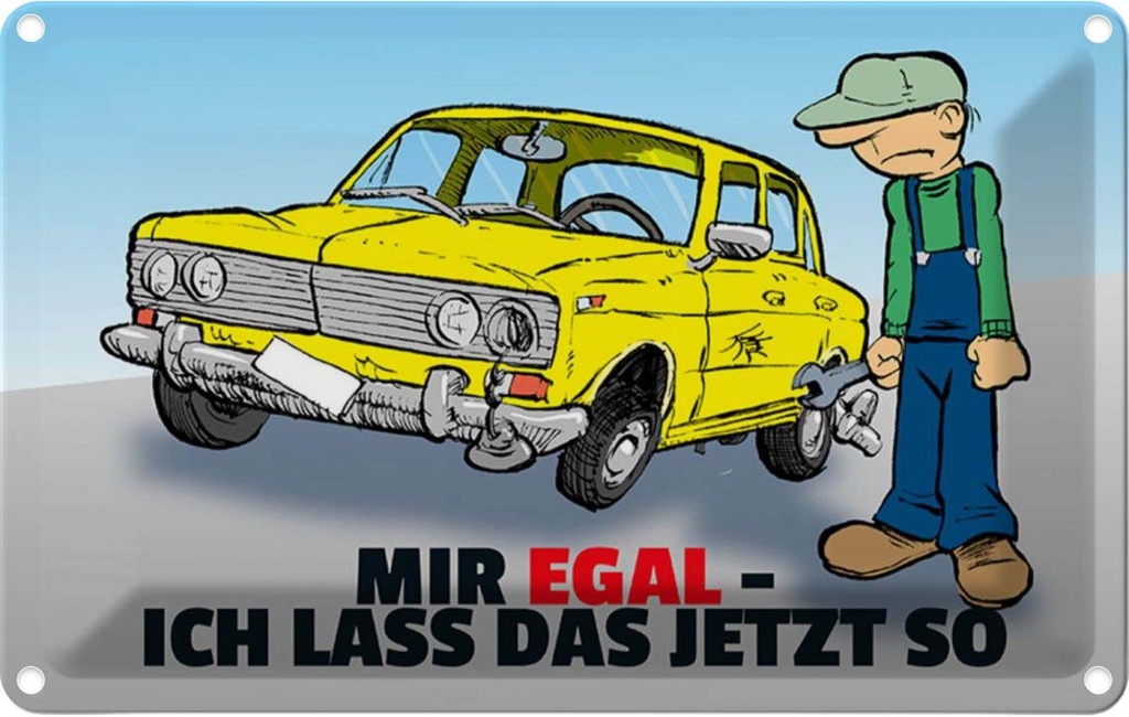 [LA-111973-1812] Blechschild 12x18 cm Mir egal ich lass das jetzt so Auto Spruch Zitat