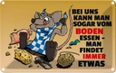Blechschild 12x18 cm Vom Boden essen man findet etwas Spruch Zitat