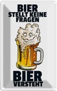 Blechschild 18x12 cm Alkohol Bier stellt keine Fragen Spruch Zitat