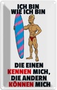 Blechschild 18x12 cm einen kennen mich anderen können Spruch Zitat