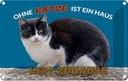 Blechschild 12x18 cm Ohne Katze kein Zuhause Tier Haustier