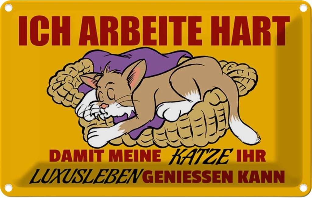 [LA-112010-1812] Blechschild 12x18 cm Arbeite damit Katze Luxusleben hat