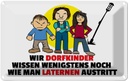 Blechschild 12x18 cm Dorfkind wie man Laterne austritt Spruch Zitat