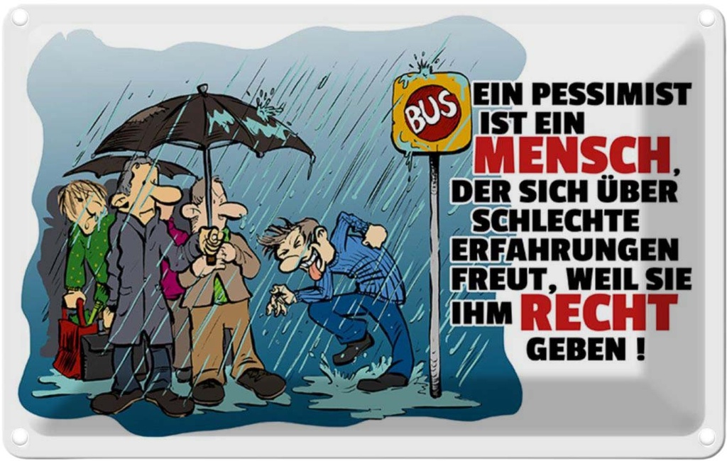 [LA-112034-1812] Blechschild 12x18 cm Pessimist schlechte Erfahrungen Spruch Zitat