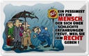 Blechschild 12x18 cm Pessimist schlechte Erfahrungen Spruch Zitat