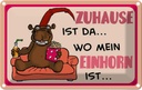 Blechschild 12x18 cm Zuhause ist da wo mein EinhornShild Spruch Zitat