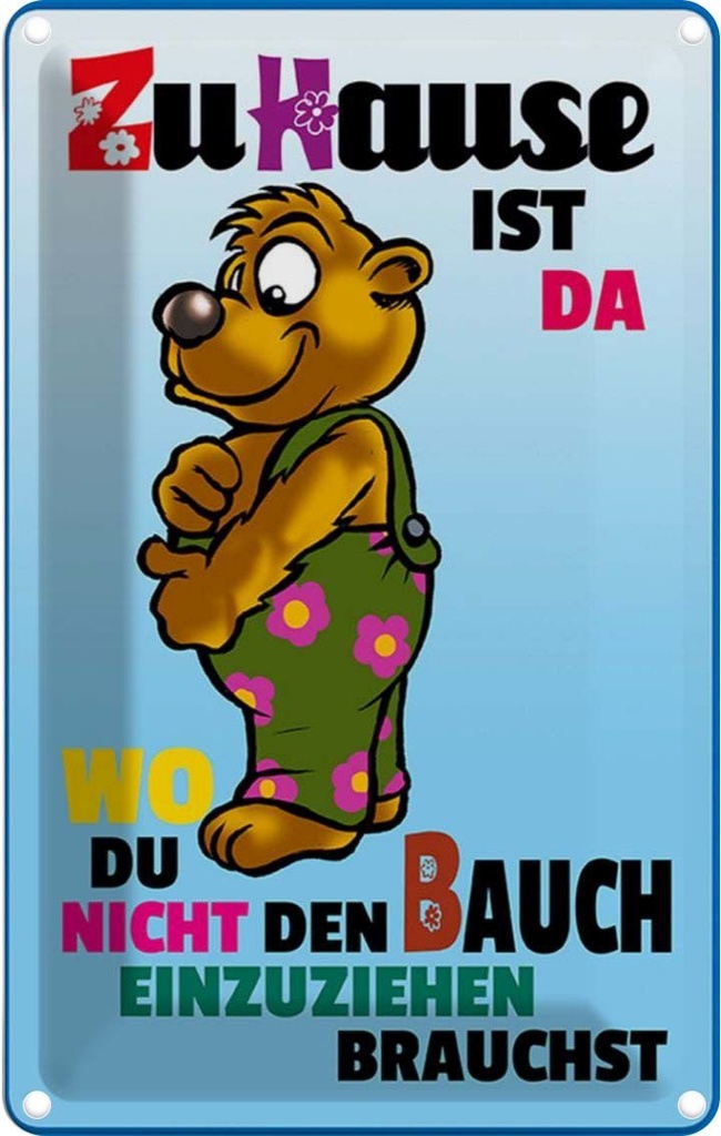 [LA-112090-1812] Blechschild 18x12 cm zuHause wo Bauch nicht einziehen Spruch Zitat