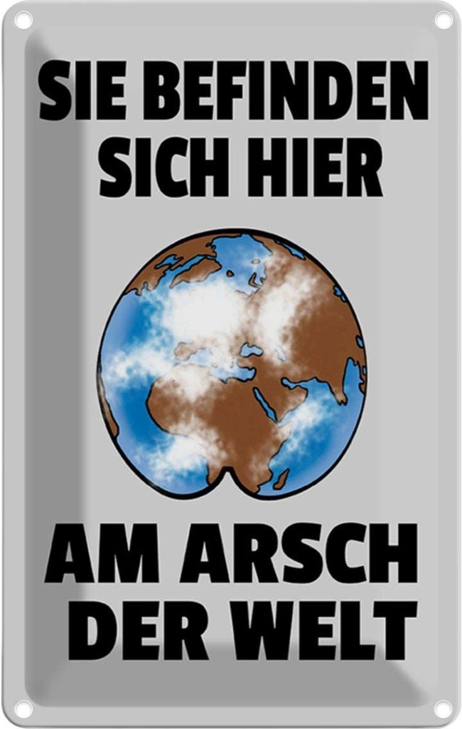 [LA-112103-1812] Blechschild 18x12 cm Sie befinden sich am Arsch ld Dekoration Spruch Zitat