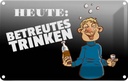 Blechschild 12x18 cm Alkohol Heute Betreutes Trinken Spruch Zitat