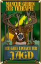 Blechschild 18x12 cm Jagd ich geh einfach zur Therapie Spruch Zitat