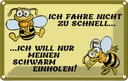 Blechschild 12x18 cm ich fahre nicht zu schnell Dekoration Spruch Zitat