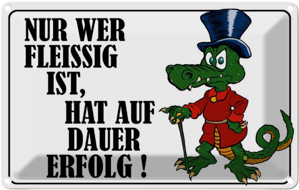 [LA-112137-1812] Blechschild 12x18 cm Nur wer fleissig ist hat Erfolg Spruch Zitat