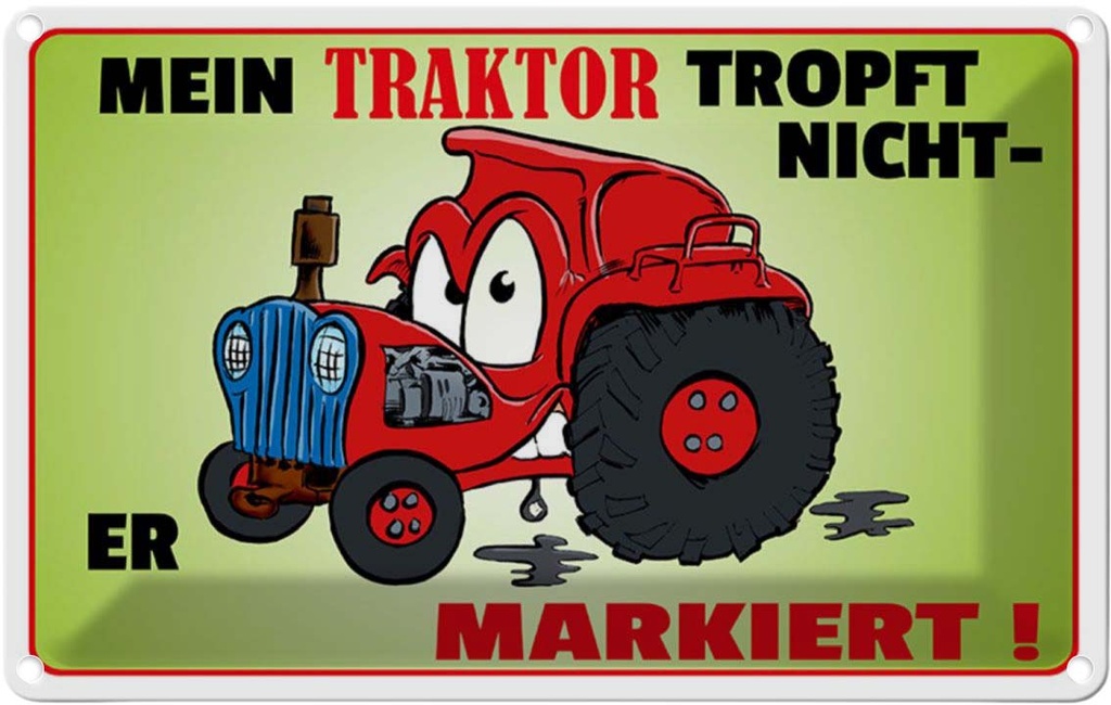 [LA-112138-1812] Blechschild 12x18 cm Traktor tropft nicht er markiert Dekoration Spruch Zitat