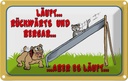 Blechschild 12x18 cm läuft Rückwärts und bergab Hund Tier Haustier