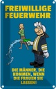 Blechschild 18x12 cm Freiwillige Feuerwehr Männer Frauen Spruch Zitat