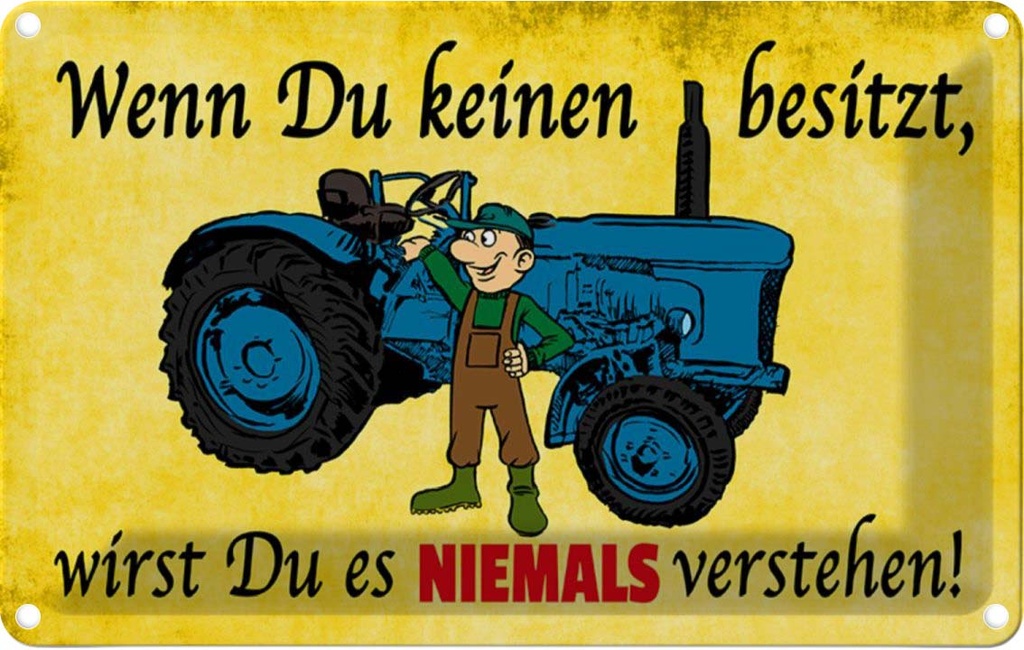 [LA-112169-1812] Blechschild 12x18 cm Wenn du keinen besitzt Traktor Auto Garage Werkstatt