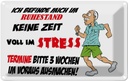 Blechschild 12x18 cm ich befinde mich im Ruhestand Dekoration Spruch Zitat
