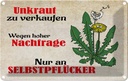 Blechschild 12x18 cm Unkraut nur an Selbstpfücker Warnschild Hinweisschild Sicherheit Vorsicht