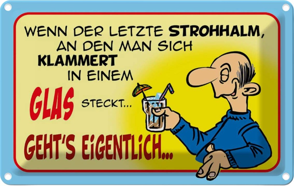 [LA-112191-1812] Blechschild 12x18 cm Letzter Strohhalm in einem Glas Spruch Zitat