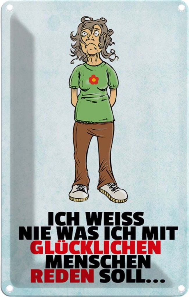 [LA-112203-1812] Blechschild 18x12 cm weiß nie was ich mit glücklichen Spruch Zitat