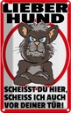 Blechschild 18x12 cm lieber Hund scheißt Du hier Tier Haustier