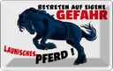 Blechschild 12x18 cm launisches Pferd Gefahr Tier Haustier