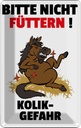 Blechschild 18x12 cm bitte nicht füttern Pferd Kolik Spruch Zitat