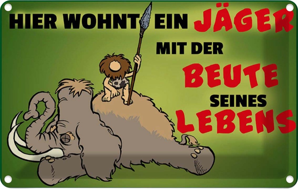 [LA-112247-1812] Blechschild 12x18 cm Jäger wohnt mit der Beute seines Lebens Spruch Zitat