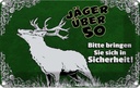 Blechschild 12x18 cm Jäger über 50 bringen Sie sich in Spruch Zitat