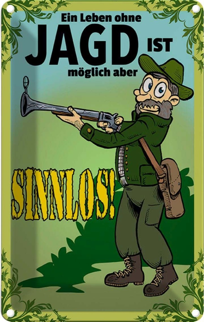 [LA-112250-1812] Blechschild 18x12 cm Jagd Leben ohne möglich aber sinnlos Spruch Zitat
