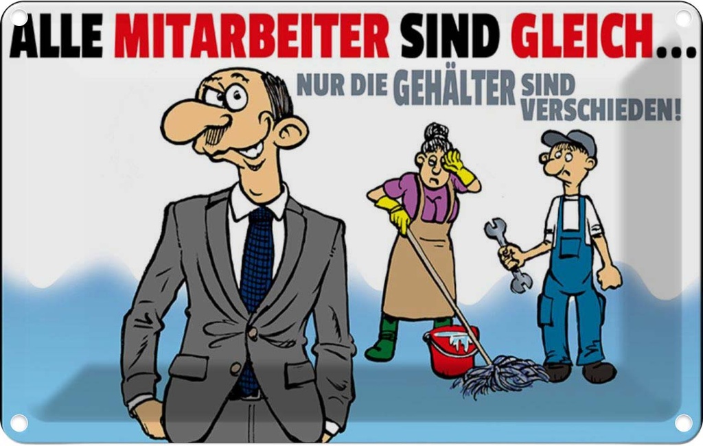 [LA-112253-1812] Blechschild 12x18 cm alle Mitarbeiter gleich Gehälter Spruch Zitat