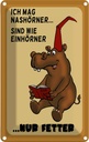 Blechschild 18x12 cm Tiere mag Nashörner sind wie Einhörner Tier Haustier Spruch Zitat