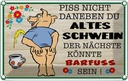 Blechschild 12x18 cm Piss nicht daneben altes Schwein Spruch Zitat